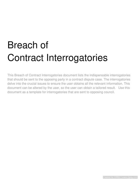 Often referred to as anticipatory repudiation, this type of breach occurs when the breaching party tells the non-breaching party that they will not be fulfilling the terms of their contract. . Sample interrogatories breach of contract